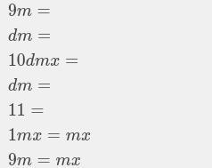 9 m = dm 10 dmx dm 11 1 mx 9 m WORTH 35 POINTS PLS HELP ME!-example-1