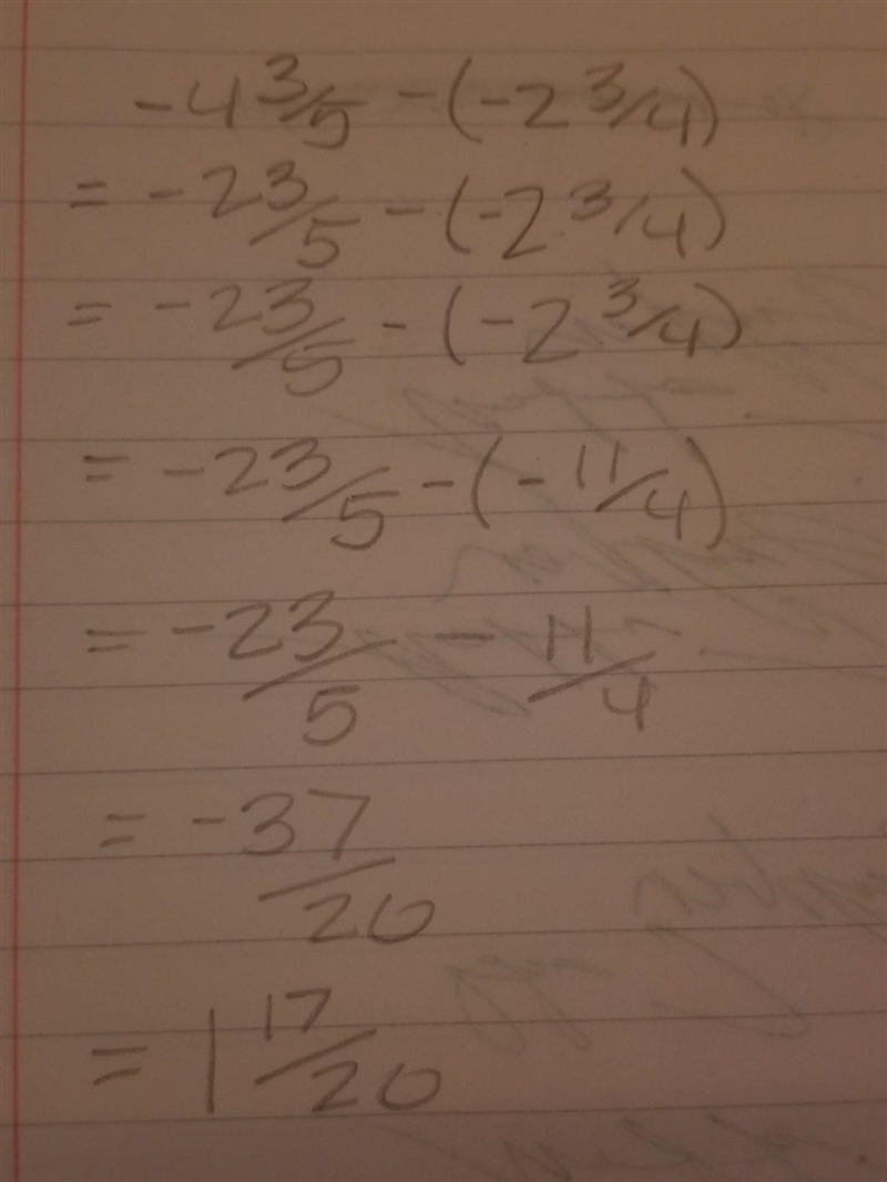 -4 3/5 - (-2 3/4) (PLEASE SHOW WORK OF HOW YOU GOT THE ANSWER)-example-1