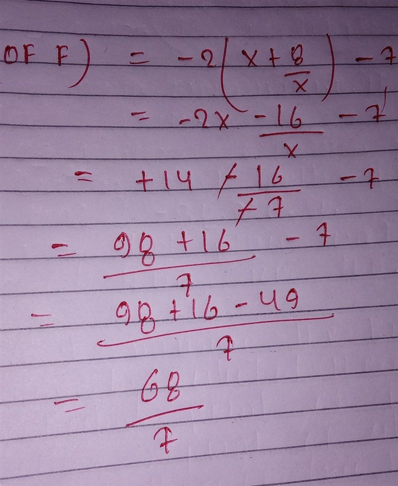 F(x) = -2x - 7 and g(x) = x+8/x find (g of f) (-7)-example-1