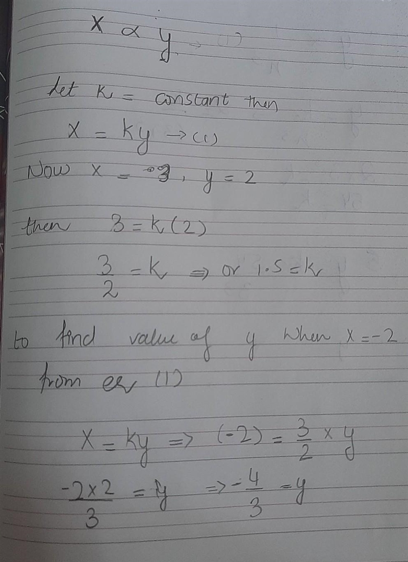 If x and y vary inversely; and y = 2, when x = 3. Find the value of y, when x = -2.-example-1