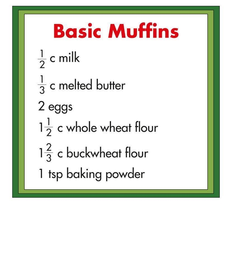 Joaquin used two types of flour in a muffi n recipe. How much flour did he use in-example-1