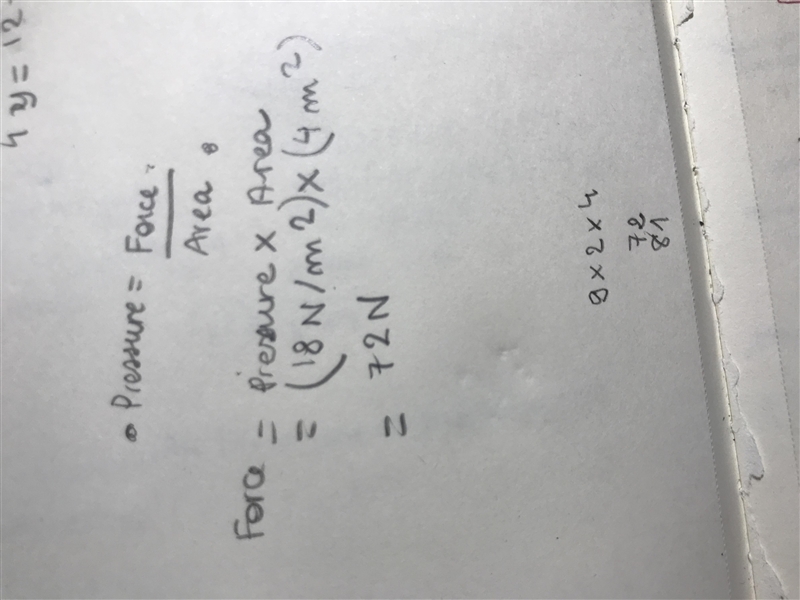 Pressure = Force ÷ Area Calculate the force when the pressure is 18 N/m² and the area-example-1