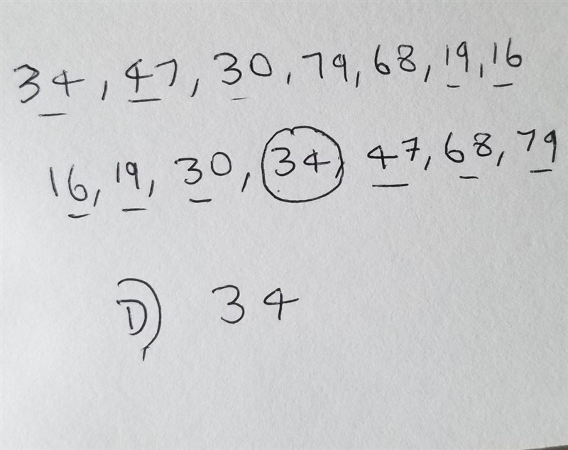 Find the median for each set of data. Round to the nearest tenth if necessary. 34, 47, 30, 79, 68, 19, 16 A-example-1