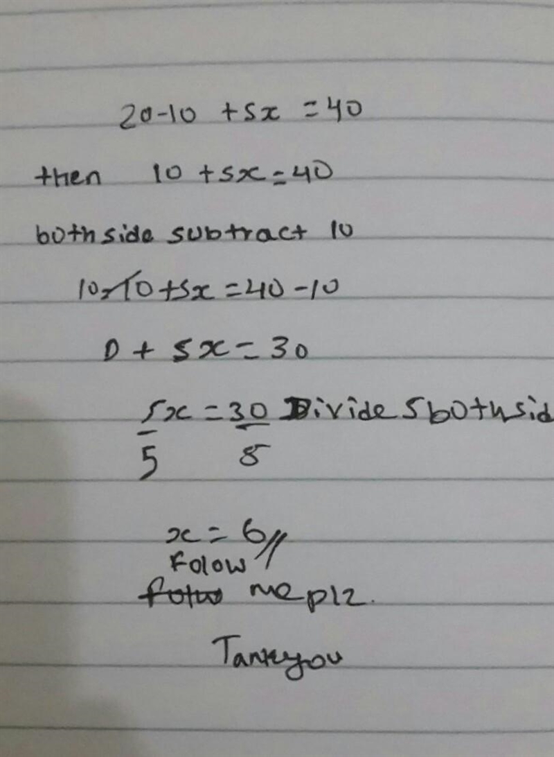 20 – 10 + 5x = 40 What value of x makes the equation true? * explanition plz-example-1