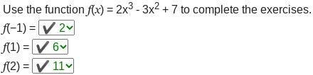 Use the function f(x) = 2x3 - 3x2 + 7 to complete the exercises. f(−1) = f(1) = f-example-1