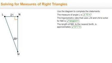 Use the diagram to complete the statements. The measure of angle L is 70 °. The trigonometric-example-1