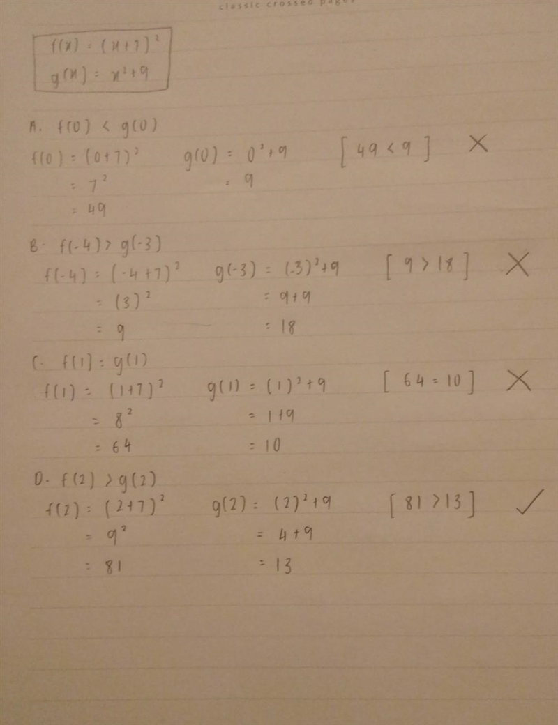 If f(x) = (x + 7)2 and g(x) = x2 +9, which statement is true? A fo) B f(-4) > g-example-1