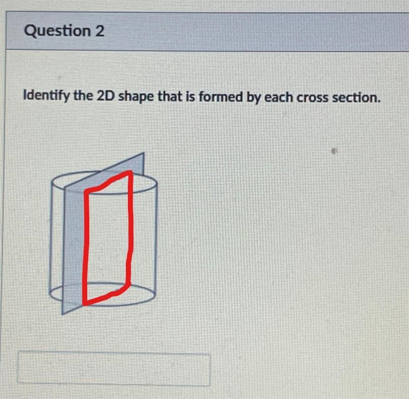 Identify the 2D shape that is formed by each cross section.-example-1