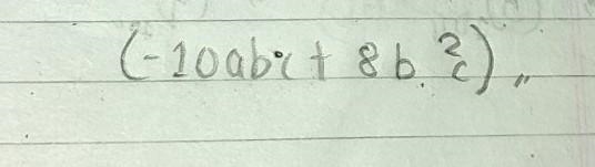 -2bc(5a-4b) who said right answer I will see and follow also ​-example-1