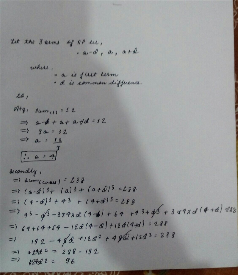 The sum of three numbers of an AP is 12 and the sum of their cubes is 288 find the-example-1