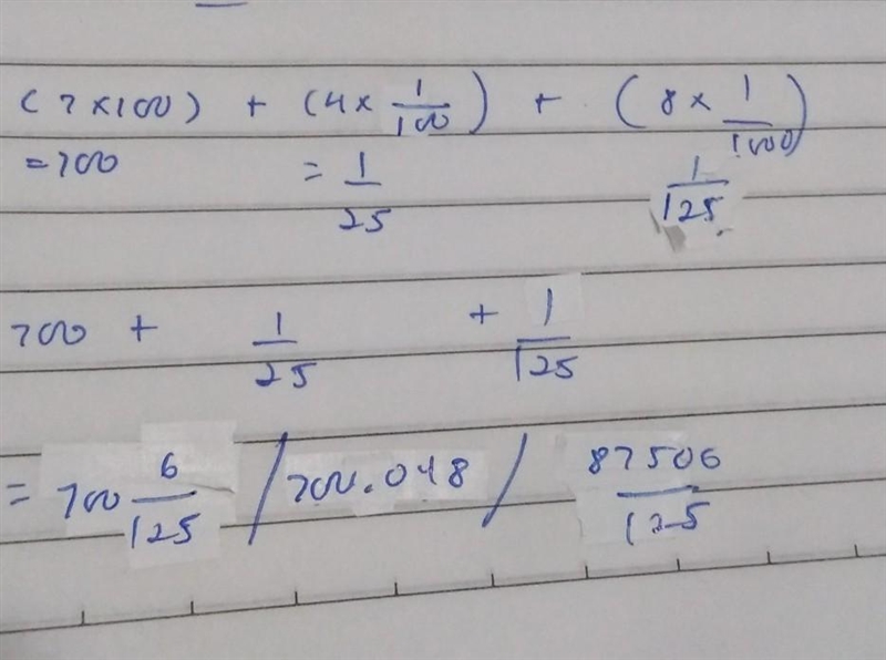 (7x100)+(4x1/100)+(8x1/1000)-example-1