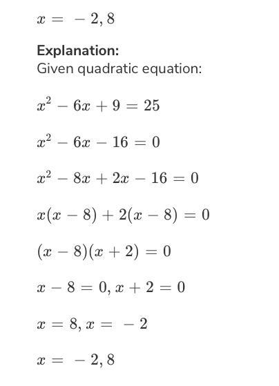 What is the value of X in the equation x²-6x+9=25-example-1