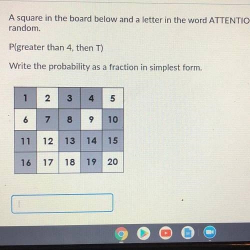 A square in the board below and a letter in the word ATTENTION is chosen at random-example-1