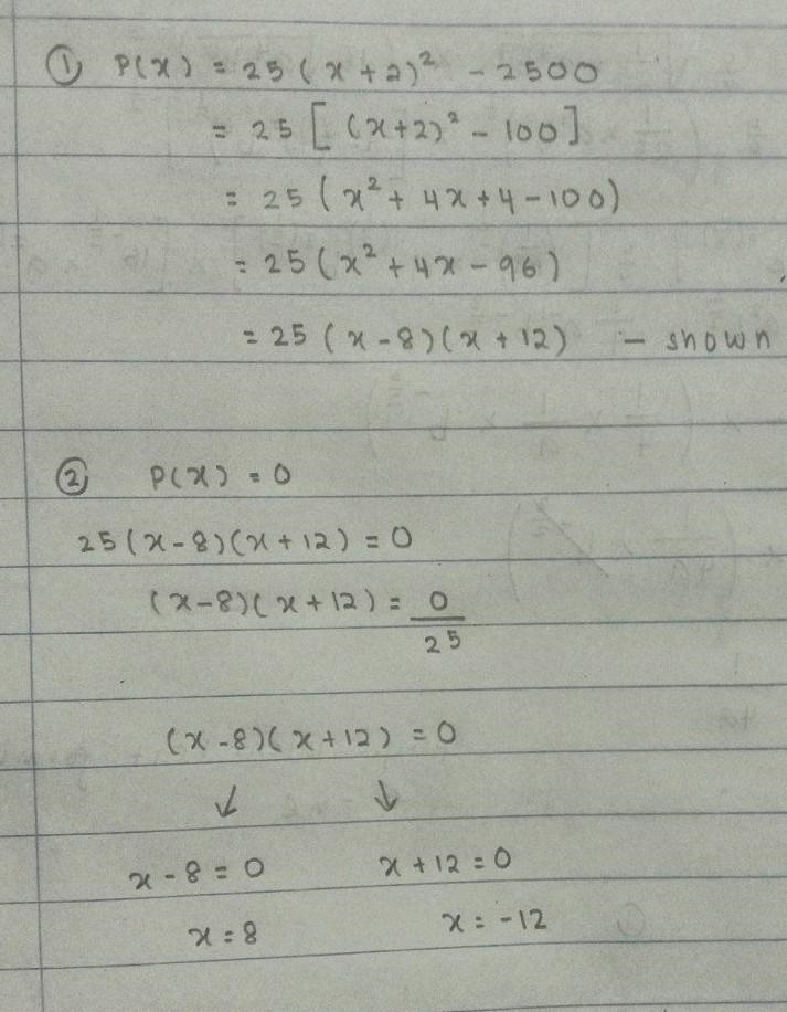 I need help! Plzzzz Let P(x) = 25(x + 2)2 – 2500. 1) Show that P(x) = 25(x-8)(x + 12). 2) Solve-example-1