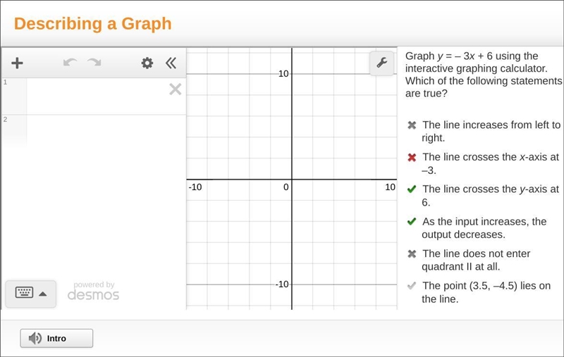 Graph y = – 3x + 6 using the interactive graphing calculator. Which of the following-example-1