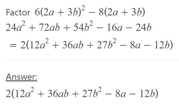 Solve step by step and explain factorize 6(2a+3b)² - 8(2a + 3b)​-example-1