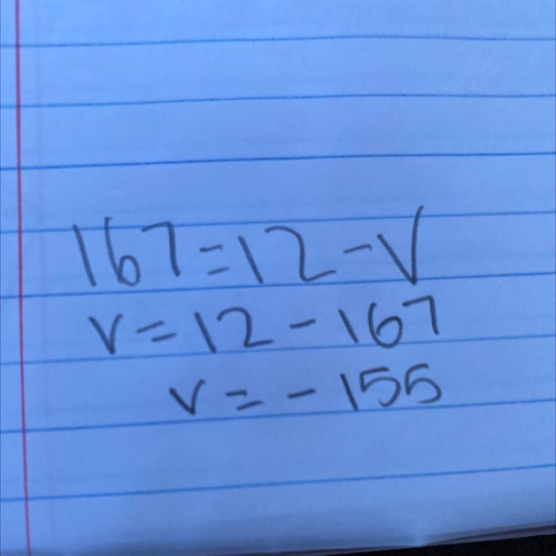 Solve for v 167 = 12 - v PLEASEEEE IM BEGGING U-example-1