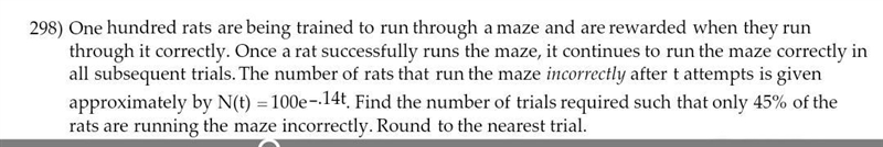 One hundred rats are being trained to run through a maze and are rewarded when they-example-1