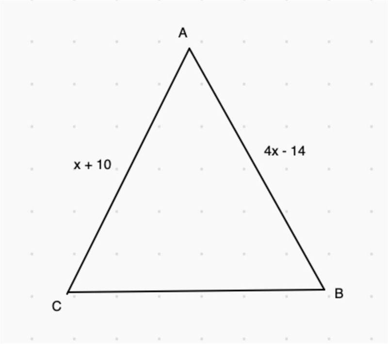 ABC is an isosceles triangle. Z A is the vertex angle, AB = 4x – 14 and AC = x + 10. Find-example-1