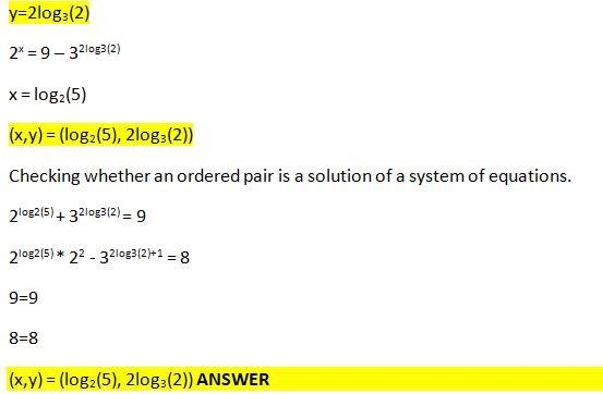 Solve simultaneously {2}^(x) + {3}^(y) = 9 \\ {2}^(x + 2) - {3}^(y + 1) = 8 ​-example-2