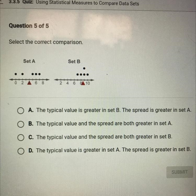 Select the correct comparison set a set b O A the typical value is greater is set-example-1