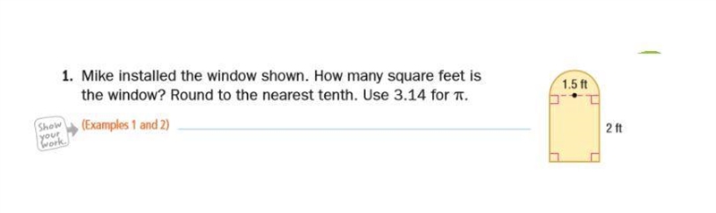 Mike installed the window shown. How many square feet is the window? Use 3.14 for-example-1