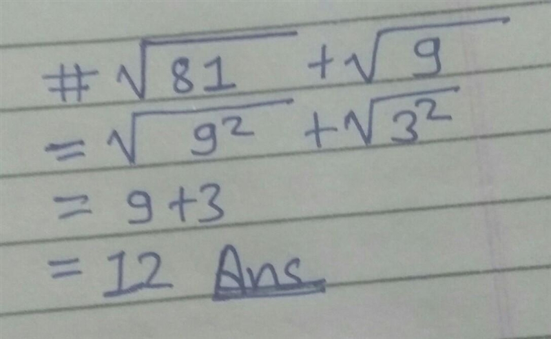 Solve it please, (√81 + √9) ASAP​-example-1