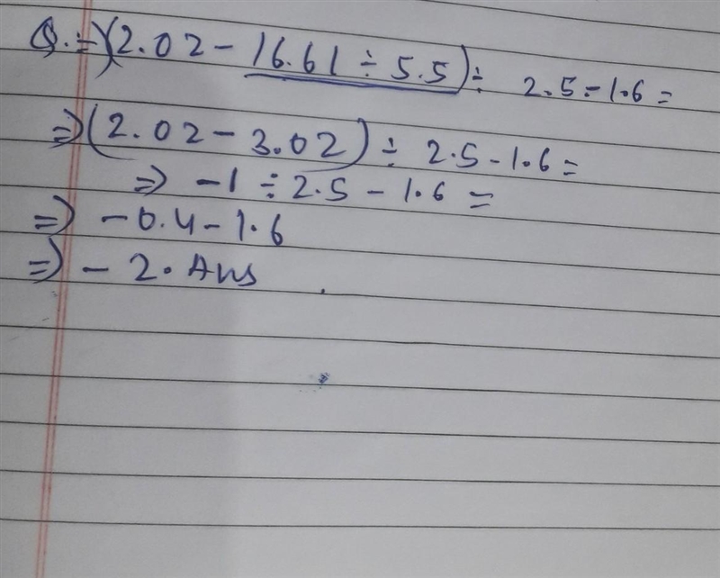 (2.02 -16.61 : 5.5 ) : 2.5 - 1.6 = solve this pls ​-example-1