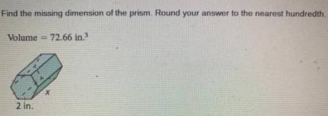 Find the missing dimension of the prism. Round your answer to the nearest hundredth-example-1