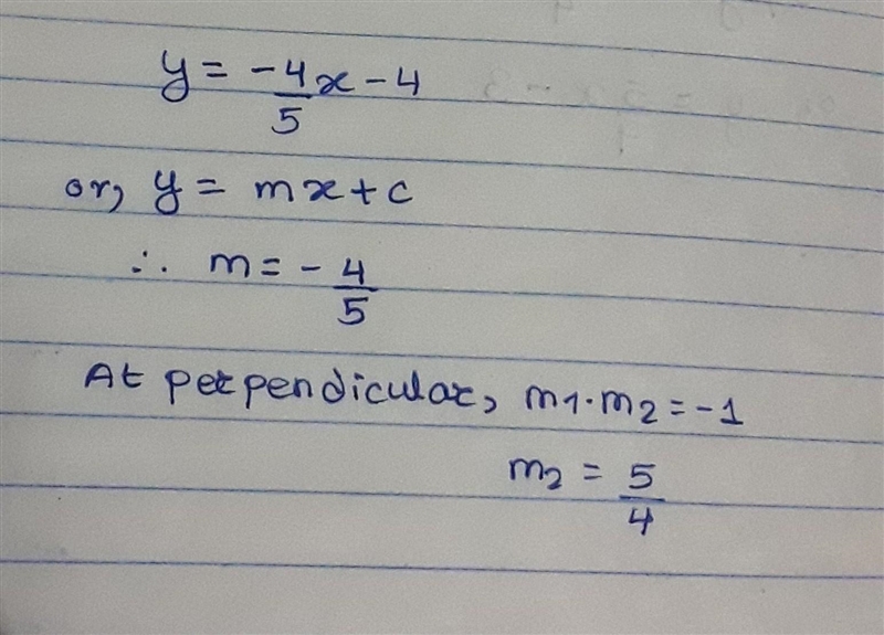 What is an equation of the line that is perpendicular to y=-4/5x-4 and passes through-example-1