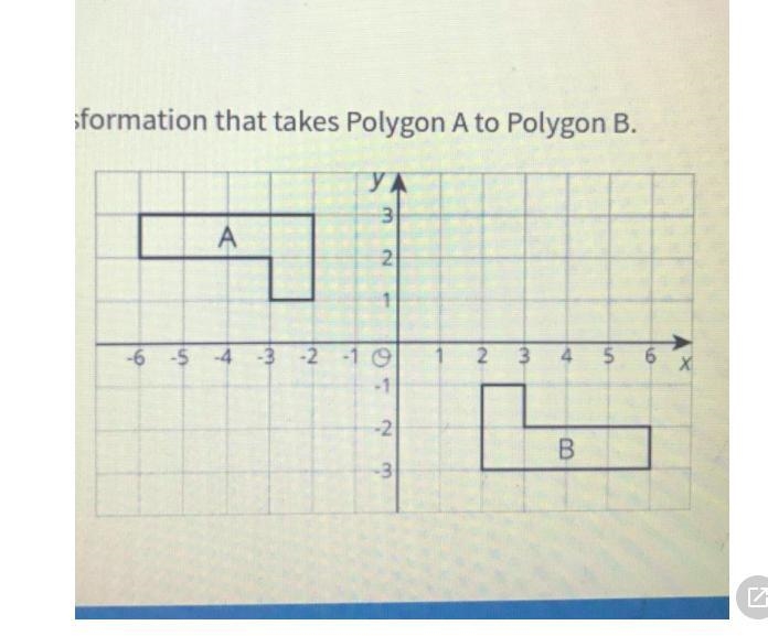 7. Describe a rigid transformation that takes Polygon A to Polygon B-example-1