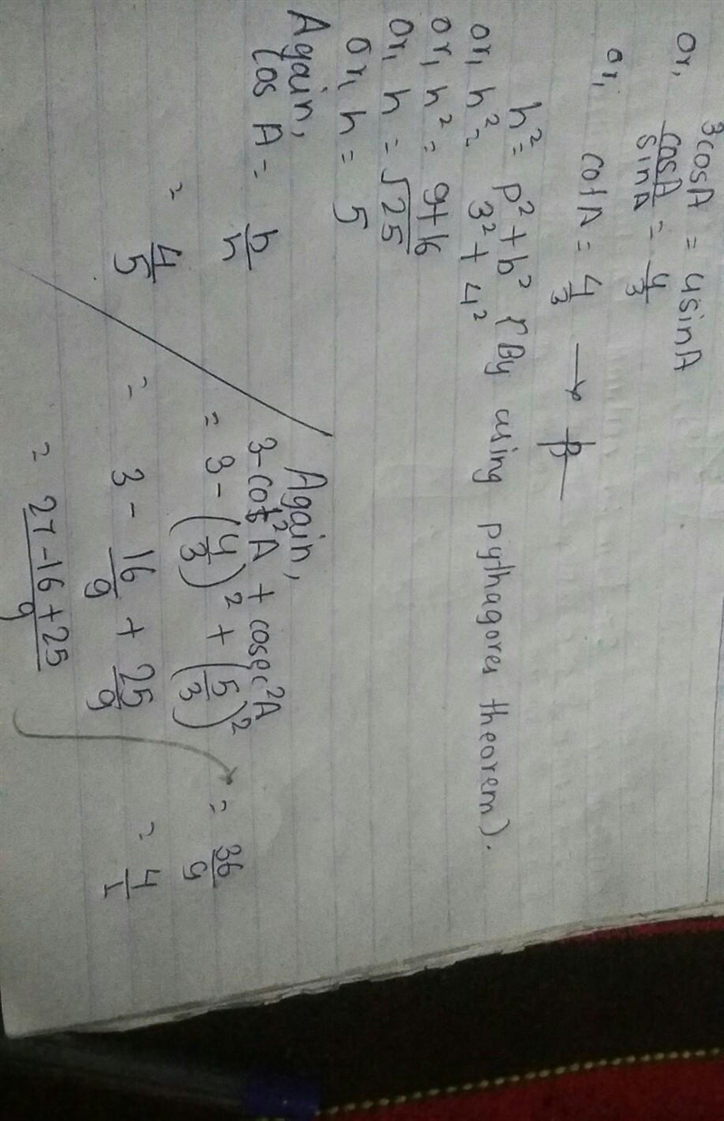 3 cos A = 4 sin A find a) cos A b) 3-cot2 A+ cosec2A ​-example-1