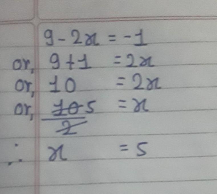 Which of the following is a solution of the equation 9 - 2x = -1?-example-1