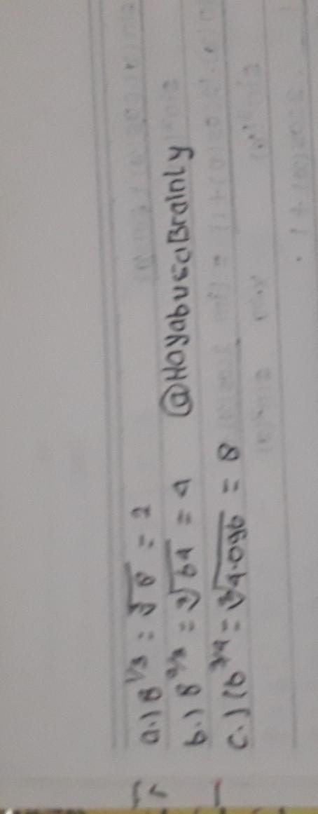 A) Find the value of 8^1/3 b) Find the value of 8^2/3 c) Find the value of 16^3/4-example-1