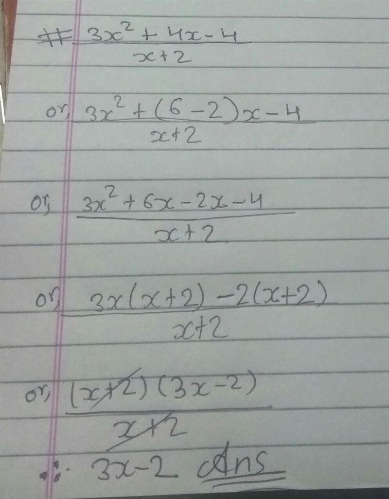 Divide 3x^2 + 4x - 4 by x + 2. A. x-2 B.x+ 6 C.3х – 2 D. 3x + 6​-example-1