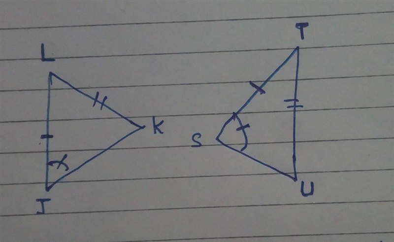 I need to be answered quickly Suppose there are two triangles, JKL and STU, where-example-1