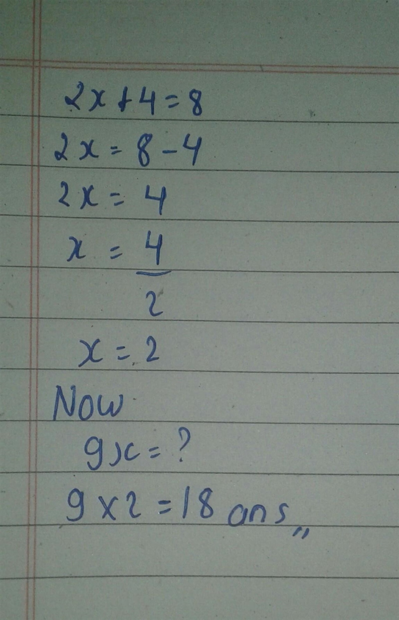 If 2x+4=8, what is 9x?-example-1