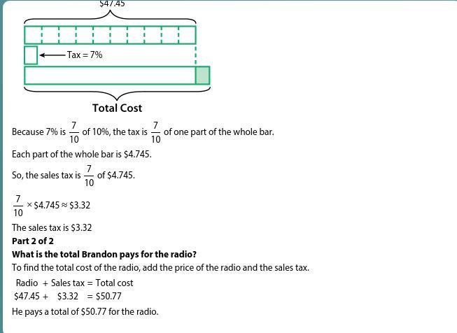 Brandon buys a radio for $47.45 in a state where the sales tax is 7%. How much does-example-2