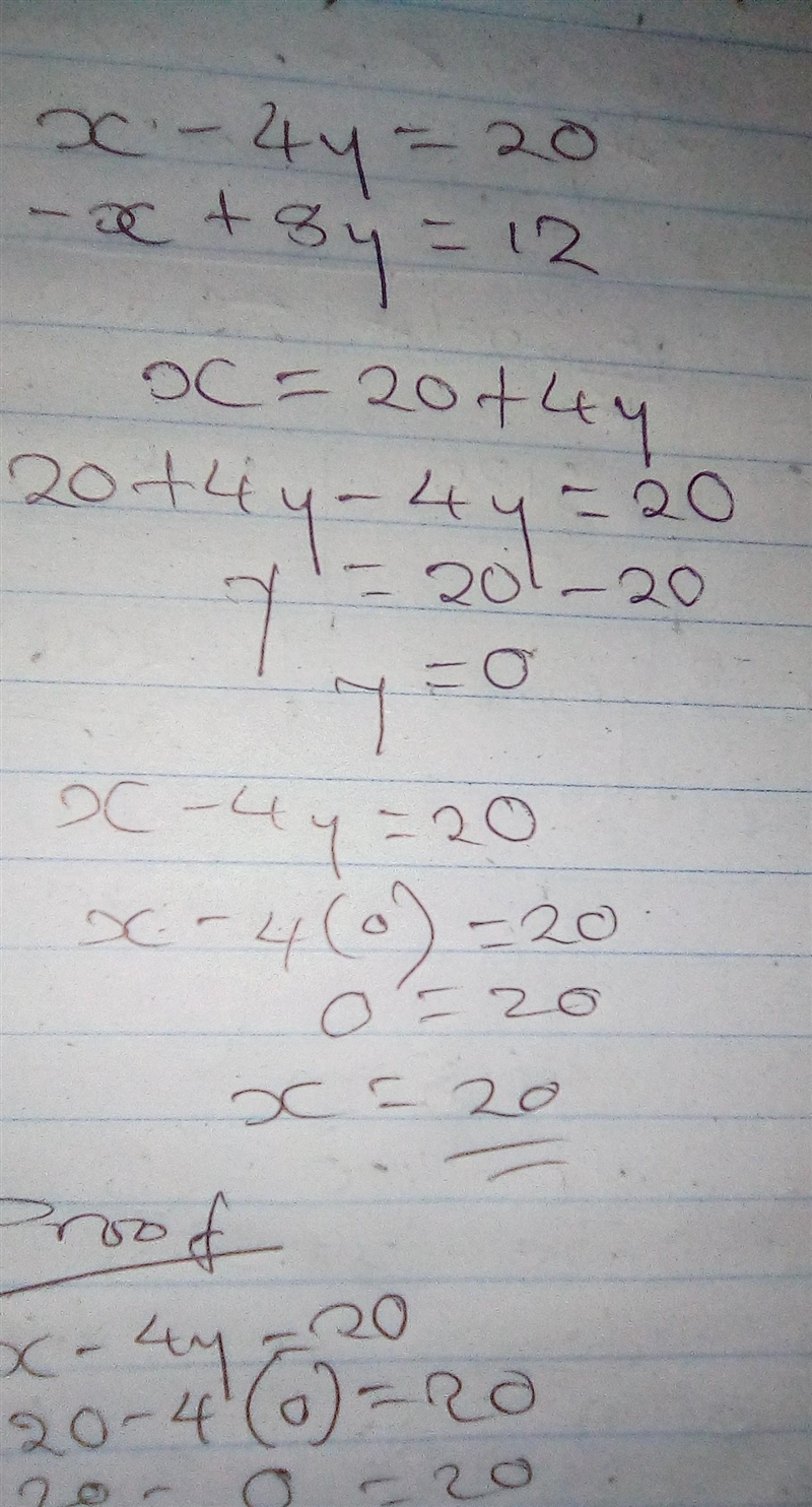 X - 4y = 20 -x+ 8y= 12-example-1