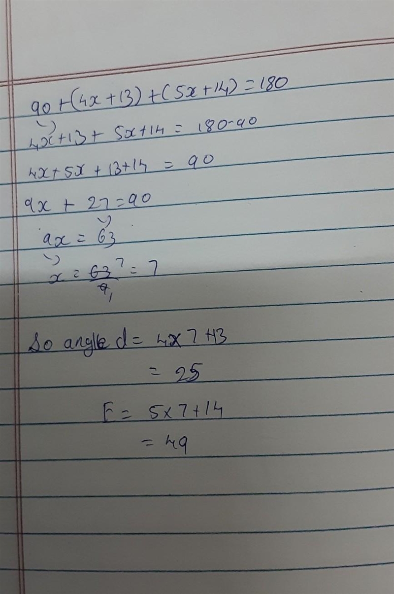 Solve for and the indicated angles. G 90° F (4x + 13) (5x + 14) D E-example-1