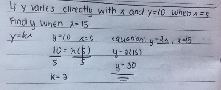 If y varies directly with x, and y= 10 when x = 5, find y when x 15.​-example-1