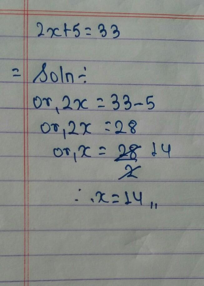 Solve for x. 2 x + 5 = 33 a.) 8.5 b.) 14 c.) 18.5 d.) 96-example-1