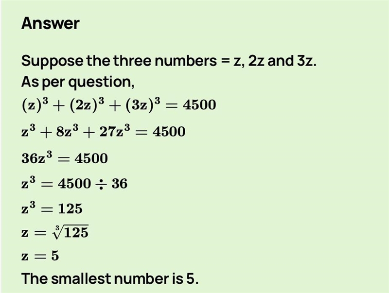 Three numbers are in the ratio 1:2:3 and the sum of their cubes is 4500. Find the-example-1