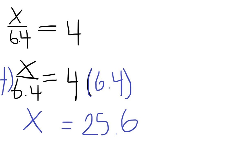 X/6.4=4 solve for X it’s for pre al 8th grade-example-1