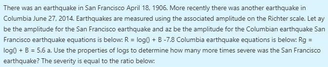 Use the properties of logs to determine how many more times severe was the San Francisco-example-1