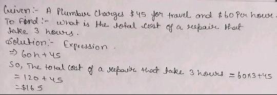 6. A plumber charges $45 for travel and $60 per hour. The cost for h hours can be-example-1