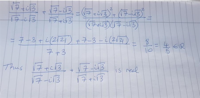 Show that (√7+i√3/√7-i√3 + √7-i√3/√7+i√3) is real​-example-1