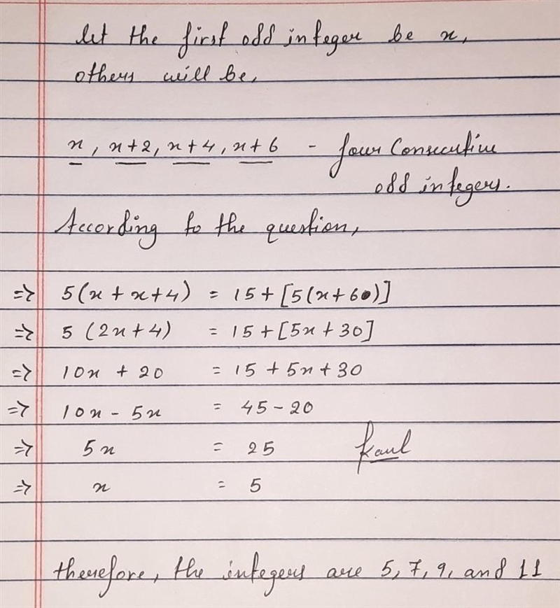 Find four consecutive odd integers such that 5 times the sum of the first and the-example-1