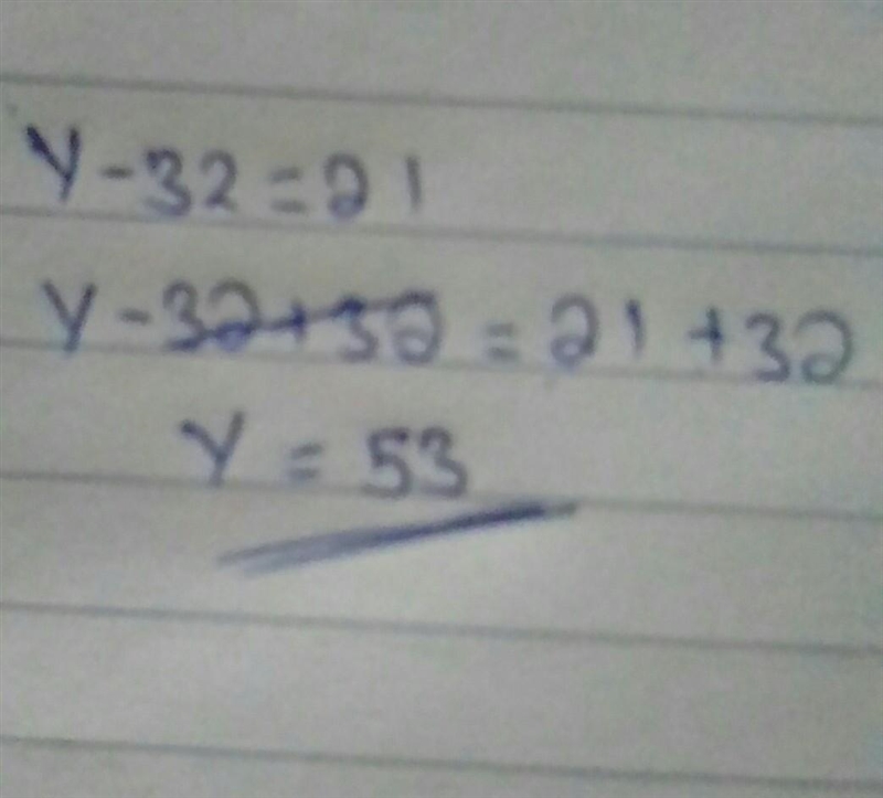 Which of the value is y? y-32=21 y=47 y=53-example-1