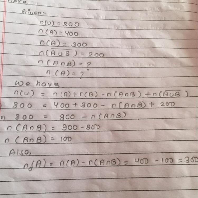 If n(u) = 800. n(a) = 400. n(b) = 300 n(āūb) = 200 what is n(anb) and n(a)-example-1